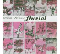 Jauniaux,Catherine & Tim Hodg - Fluvial