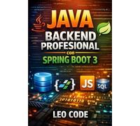 Java Backend Profesional con Spring Boot 3: Crea una API REST completa con Java 21: JPA, validación, JWT, testing, Swagger/OpenAPI y Docker con un proyecto real paso a paso: 5