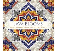 Java Blooms Indonesian Batik Coloring Book: Explore Javanese Royal Textile Art Through 40 Traditional Ceplok Geometric Floral Batik Tile Pattern Designs