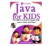 Java for Kids: The ABCs of Java Programming for Kids - Learn, Code, and Play!