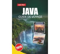 JAVA GUIDE DE VOYAGE 2026: Découvrez les principales attractions, les plages, la cuisine locale, les sites culturels et les itinéraires pour votre aventure sur l'île indonésienne