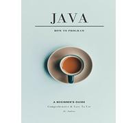 Java How to Program: A Beginner's Guide, Comprehensive and Easy to Use