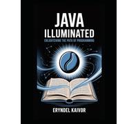 Java Illuminated: Enlightening the Path of Programming