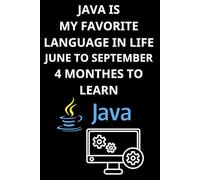 JAVA IS MY FAVORITE LANGUAGE IN LIFE THIS YEAR - 3 MONTHES TO LEARN JUNE to SEPTEMBER: Master Java in 3 Months - A Notebook for Learning, Coding, and ... book learn java programming basics
