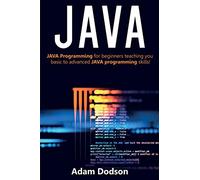 Java: Java Programming for beginners teaching you basic to advanced JAVA programming skills!