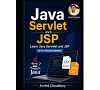 Java JSP and Servlet Mastery for Web Development: Learn Dynamic Web Development Using JSP, Servlets, and JDBC