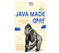 Java Made Simple: Master OOP, Build Cross-Platform Apps, and Ace Interviews
