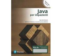 Java Per Impazienti. Ediz. Mylab - Cay S. Horstmann - 2018