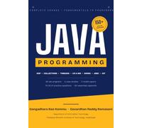 Java Programming: A Complete Course from Fundamentals to Frameworks - with 150+ Solved Programs, 60 Lab Exercises and 75 OCJP Practice Questions for B.E./B.Tech, BCA and MCA