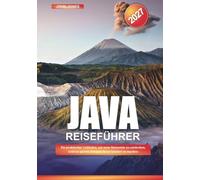 JAVA REISEFÜHRER 2027: Ein praktischer Leitfaden, um neue Reiseziele zu entdecken, Geld zu sparen und jede Reise leichter zu machen
