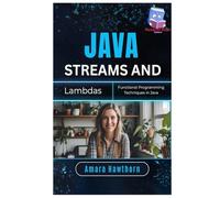Java Streams and Lambdas: Functional Programming Techniques in Java