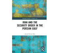 Javad Heiran-Ni Iran and the Security Order in the Persian Gu (Copertina rigida)