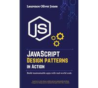 JavaScript Design Patterns in Action: Building Maintainable Apps with Real-World Code
