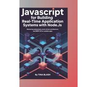 JavaScript for Building Dynamic Real-Time Application Systems with Node.js: Mastering Web Sockets, Event-Driven Architecture, and Nest JS for Scalable Apps