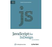 JavaScript for InDesign: An InDesignSecrets Guide