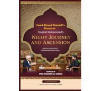 Javed Ahmed Ghamidi's Stance on Prophet Muhammad's Night Journey and Ascension