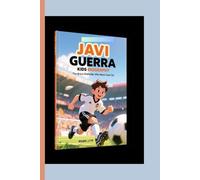 JAVI GUERRA KIDS BIOGRAPHY: The Brave Midfielder Who Never Gave Up!