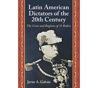 Javier A. Galván Latin American Dictators of the 20th Century (Tascabile)