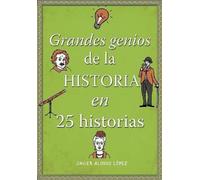 Javier Alonso L Los grandes genios de la historia / History's Greate (Tascabile)