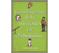 Javier Alonso L Los grandes genios de la historia / History's Greate (Tascabile)