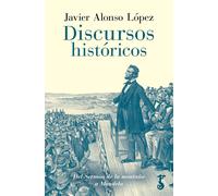 Javier Alonso López DISCURSOS HISTORICOS (Tascabile)