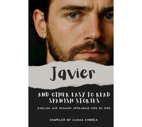 Javier and Other Easy-to-Read Spanish Stories New Edition: English and Spanish Side by Side