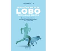 Javier Angulo F Transfórmate en el lobo que llevas dentro: Despierta (Tascabile)