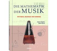JAVIER ARBONÉS Die Mathematik der Musik: Rhythmus, Resonanz (Copertina rigida)