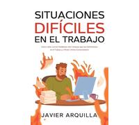 Javier Arquilla Situaciones Difíciles en el Trabajo (Tascabile)