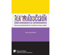 Javier Arroyo B La traducción como herramienta de empoderamie (Copertina rigida)