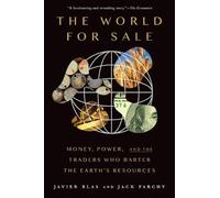 Javier Blas Jack Farchy The World for Sale (Tascabile)