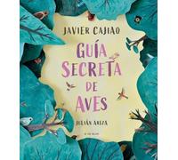 Javier Cajiao Nieto Guía secreta de aves / Secret Bird Guide (Copertina rigida)