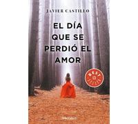 Javier Castillo El día que se perdió el amor / The Day Love Was Lost (Tascabile)