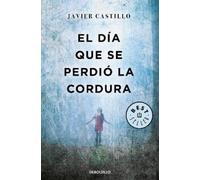 Javier Castillo El día que se perdió la cordura / The Day Sanity was (Tascabile)