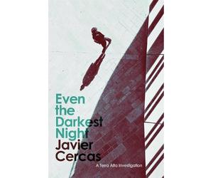 Javier Cercas Even the Darkest Night (Tascabile)