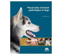 Javier Collados Sot Visual Atlas of Dental Pathologies in Dog (Copertina rigida)