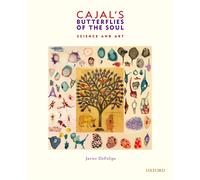 Javier DeFelipe Cajal's Butterflies of the Soul (Copertina rigida)