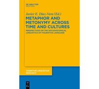 Javier E. Díaz-V Metaphor and Metonymy across Time and Cultu (Copertina rigida)