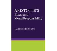 Javier Echeñique Aristotle's Ethics and Moral Responsibility (Tascabile)