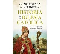 Javier Eduardo Martin Eso No Estaba En Mi Libro de Historia de la Ig (Tascabile)