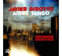 Javier Girotto - Escenas Argentinas