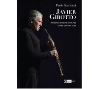 Javier Girotto sperimentazioni musicali... Entre tango - [Artemide Edizioni]
