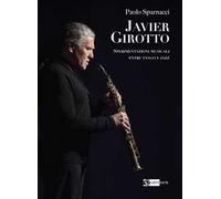 Javier Girotto. Sperimentazioni musicali entre tango y jazz
