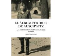 Javier Gomez Perez El Album Perdido de Auschwitz (Tascabile)