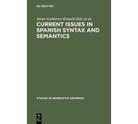 Javier Gutiérrez-R Current Issues in Spanish Syntax and Sema (Copertina rigida)