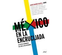Javier Guzmán C México En La Encrucijada: Los Retos Económicos del P (Tascabile)