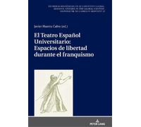 Javier Huerta C El Teatro Español Universitario: Espacios de (Copertina rigida)