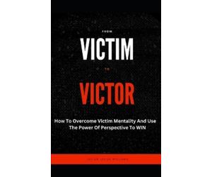 Javier Javon Williams From Victim To Victor (Tascabile)
