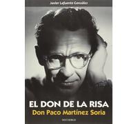 Javier LAFUENTE GONZÁLEZ EL DON DE LA RISA: Don Paco Martínez Soria