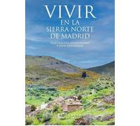 JAVIER LEÓN GÓM VIVIR EN LA SIERRA NORTE DE MADRID: NATURALEZA, COMU (Tascabile)